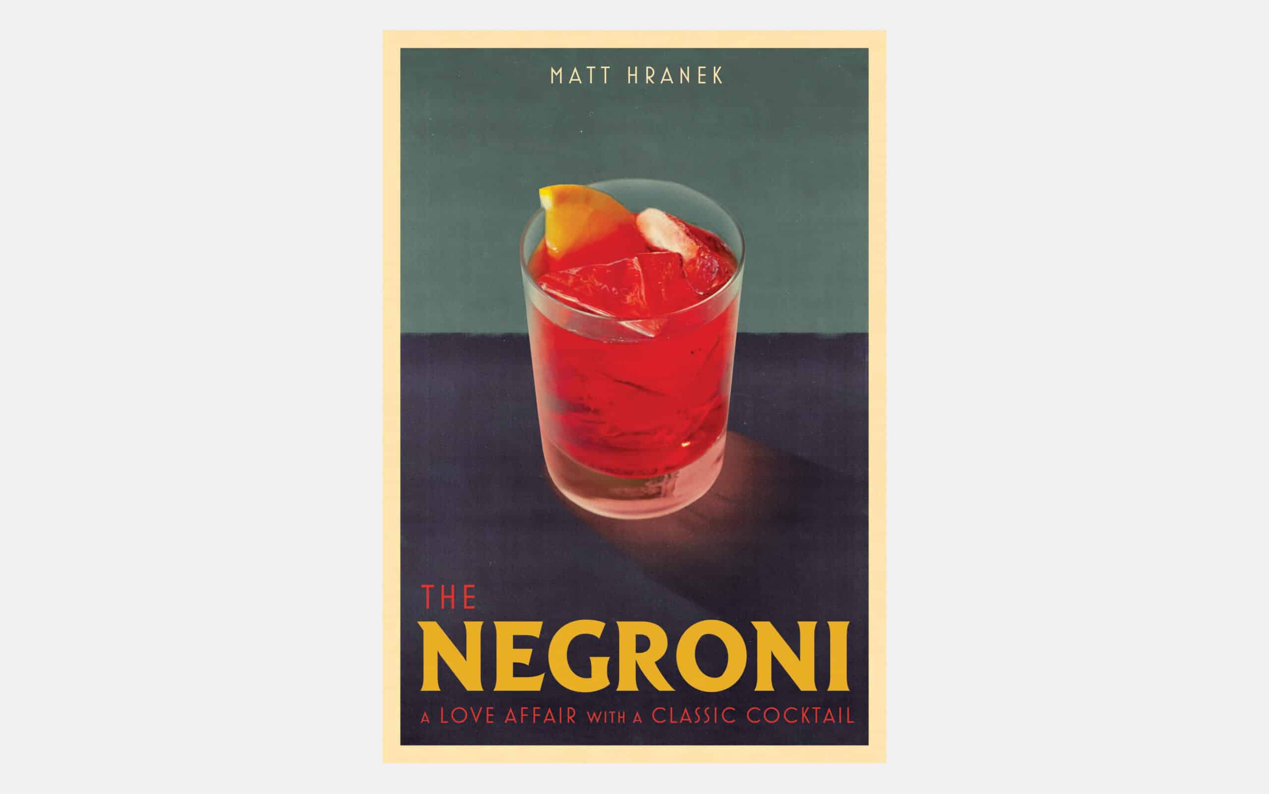 The Negroni: A Love Affair with a Classic Cocktail